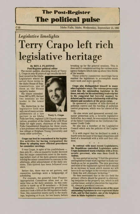 A newspaper article discussing: Terry L. Crapo was an important Idaho politician who served in the state House of Representatives for three terms, including as Majority Leader. He helped improve how committees met and worked on laws for pollution control and protecting consumers. He was also known for his friendly leadership and good relationships with others. Outside of politics, he worked as a lawyer, church leader, and law professor. He is remembered as one of Idaho's most influential lawmakers.