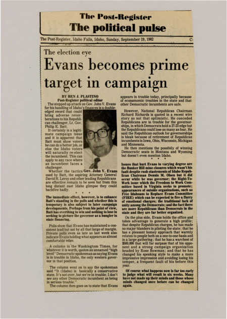A newspaper article discussing: The race for Idaho’s governor is close between Democrat Gov. John V. Evans and Republican Lt. Gov. Philip E. Batt. Evans is being criticized for how he’s handled the state’s finances, but still leads in the polls, with the race remaining tight. Evans has a strong campaign and better public image, which helps him despite the challenges.