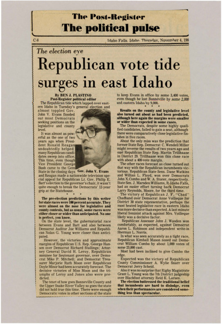 A newspaper article discussing: In Idaho's election, the Republican wave almost defeated Democratic Gov. John V. Evans, but he won by a small margin. Republicans took most local and state races, with a few close battles, especially in eastern Idaho. Despite strong competition, many incumbents, mostly Republicans, kept their jobs.