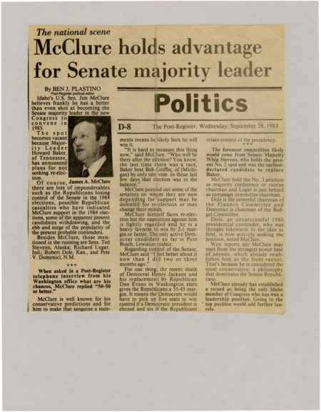 A newspaper article discussing: Idaho Senator Jim McClure is hopeful about becoming Senate Majority Leader in 1985 after Howard Baker steps down. Although other Republicans like Ted Stevens and Robert Dole are also interested, McClure feels confident because of his strong conservative support and leadership role. He is also expected to win re-election easily, which helps his chances.