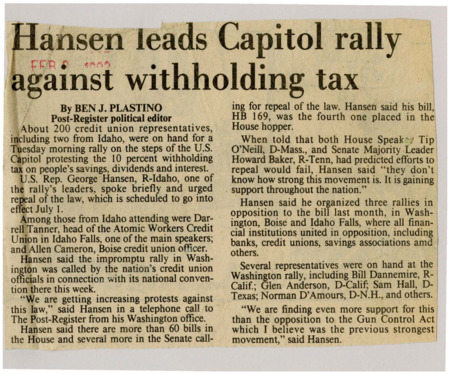 A newspaper article discussing: Congressman George Hansen led a protest in Washington, D.C., against a new 10% tax on savings and investments. Many credit union leaders and other politicians joined, saying the tax is unfair and unpopular. Hansen compared the protest to past fights against gun control, saying it has strong support across the country.