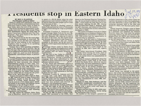 A newspaper article discussing: U.S. presidents and candidates have visited Idaho over the years, with Truman being the easiest and most liked to talk to. Nixon, Kennedy, and others had different styles of interacting with the press. The article also mentions visits from Lyndon B. Johnson, Gerald Ford, Jimmy Carter, and Ronald Reagan, showing Idaho's connections with these leaders.