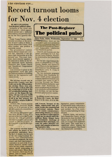 A newspaper article discussing: Idaho is expected to have a record number of voters in the 1980 election because of the debate over selling wine in stores and a close race for U.S. Senate. Bonneville County is likely to see especially high turnout. Voters will also choose candidates for president, Congress, local offices, and vote on two proposed changes to the state rules.