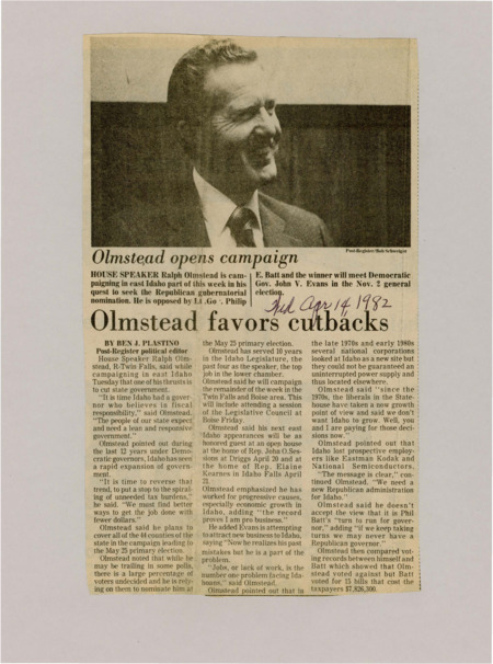 A newspaper article discussing: Republican Ralph Olmstead, the Speaker of the Idaho House, is running for governor. He wants to cut state government and make it more efficient, saying that Idaho needs better job opportunities. Olmstead plans to visit all 44 counties and offers a new option compared to his opponent, Phil Batt.