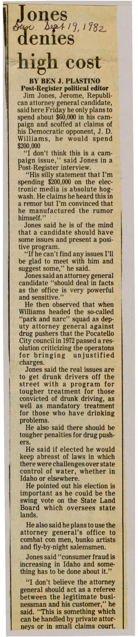 A newspaper article detailing the back and forth between Attorney General candidates Jim Jones and J.D. Williams. Jones laid out several of the policies he would pursue if he was Attorney General while criticizing J.D. Williams for spreading rumors about campaign financing.