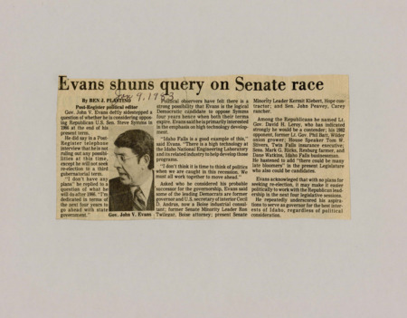 A newspaper article discussing Governor Evans insistence that he is not dead set on running against Steve Symms for senate. He would rather be an attentive governor for the rest of his term. Image labeled "Gov. John V. Evans."