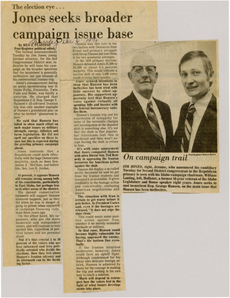 A newspaper article detaining how Jim Jones, a Jerome Idaho attorney, plans to run for the 2nd Congressional District seat. His incumbent, George V. Hansen, is stated by Jones to show a lack of effort on several major issues. Hansen's trip to Iran may also be an issue that sways voters in Jones' favor. Image labeled "On campaign trail."