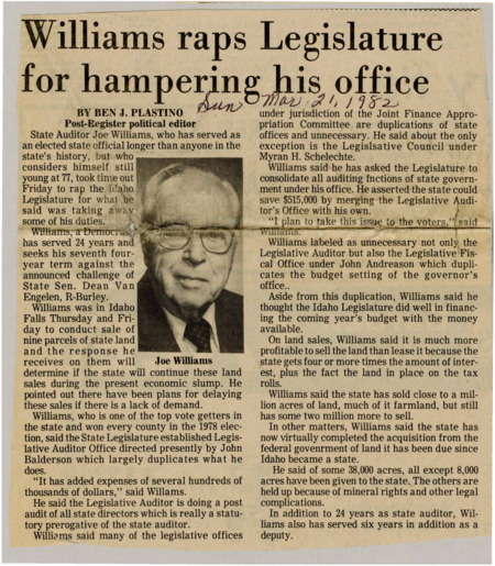 A newspaper article where State Auditor Joe Williams discusses the sale of Idaho land and his thoughts on legislative offices. Joe Williams states how many legislative offices under the Joint Finance Appropriation Committee are duplicates of state offices and unnecessary, but otherwise did well financing the years budget. Image labeled "Joe Williams."