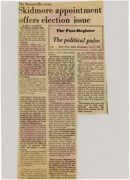 A newspaper article detailing the controversies of the Bonneville county planning commission. Plastino documents that the choice to reappoint controversial figure Richard Skidmore can potentially harm the commissioners election chances.