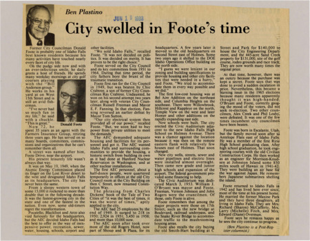 A newspaper article examining how Donald Foote oversaw the radical changes the Atomic Energy Commission brought to Idaho Falls since it determined the location of its headquarters in 1949. A photograph of Ben Plastino is included in the left corner of the article. One photograph is included subtitled "Donald Foote".