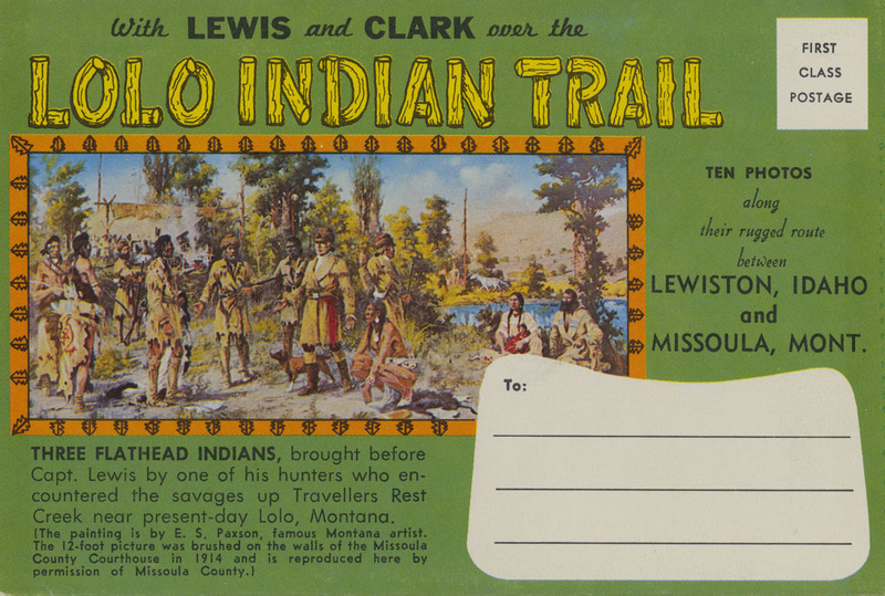 With Lewis and Clark over the Lolo Indian Trail. Ten photos in folding unit.