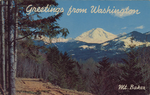 Postcard of Mount Baker in Washington State. On front: Greetings from Washington. Mt. Baker.  |  Mt. Baker, Washington.