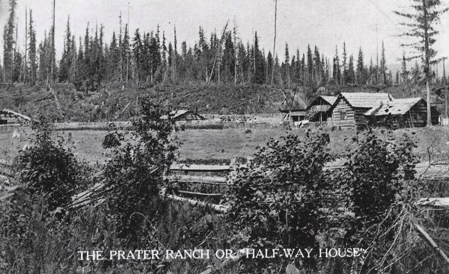View of the Prater Ranch or 'Half-way House.' Donated by Harriet (Klein) Allen through Priest Lake Museum.