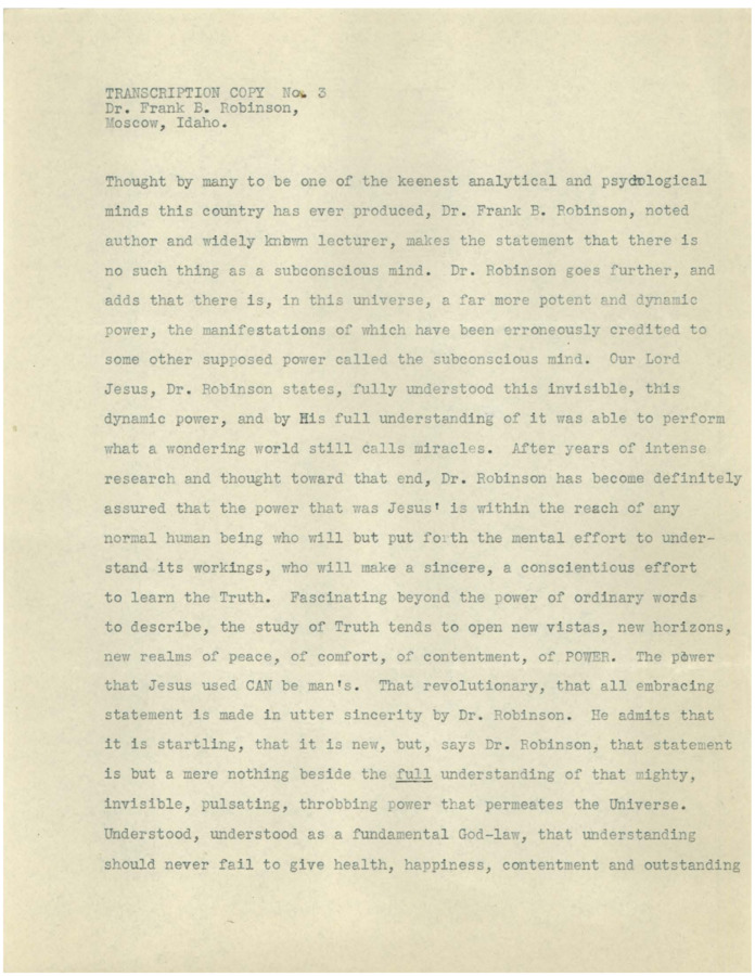 Radio transcript No. 3, in a series of 1 - 6, announces that Robinson does not believe in the subconscious mind but a greater power in the universe attributed to the subconscious mind. He claims Jesus Christ used this power and people can know about this power by acquiring a free copy of Robinson's lecture entitled 'Psychiana.'