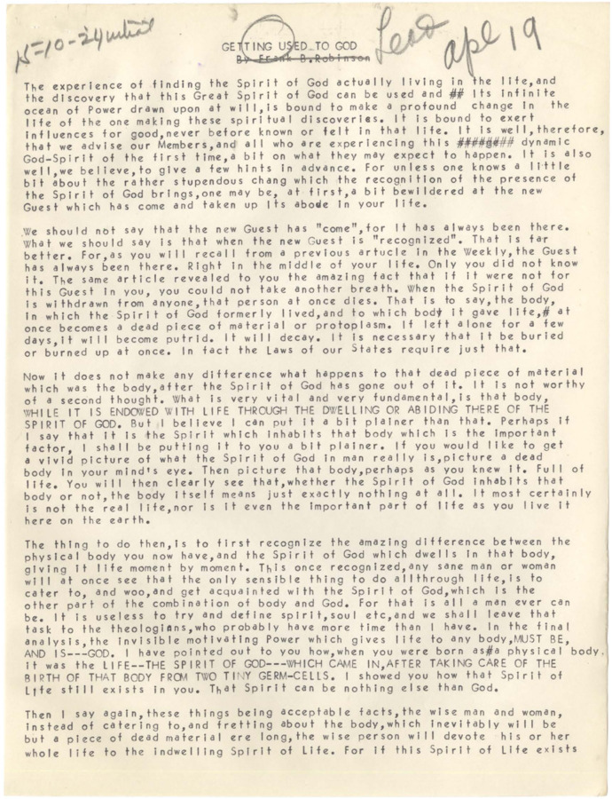 Typescript of an article discussing the difference, according to Robinson, between recognizing the Spirit of God and the ability to use it in order to draw on its power. Robinson then digresses, admittedly, to claim that Psychiana grows as it refutes other religions' doctrines that believers live apart from God.' [1 of 49 lead articles apparently written for publication in Psychiana Weekly]