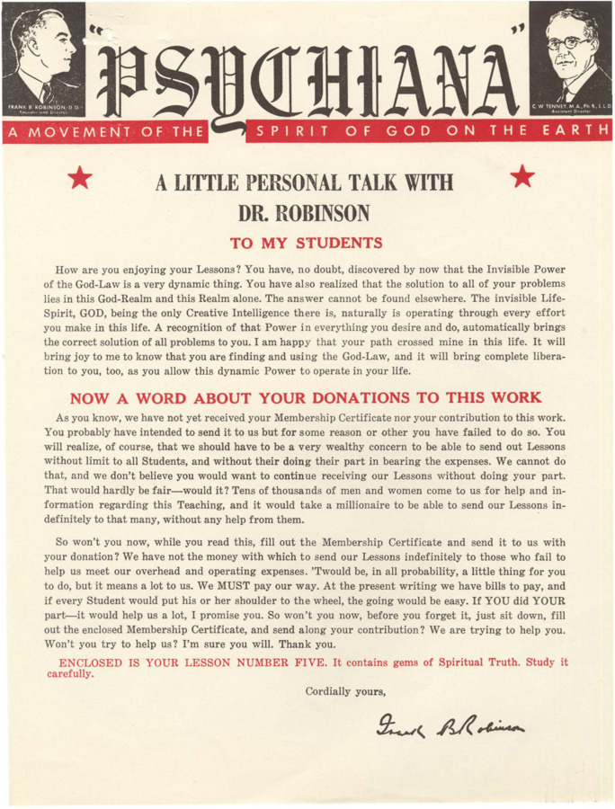 Letter meant to accompany lessons when mailed to students. Begins summarizing Psychiana's mission and values and then broaches the subject of the student failing to send Psychiana 'donations' since they began their membership. Asserts that they must send donations as the cost to operate Psychiana is extensive.