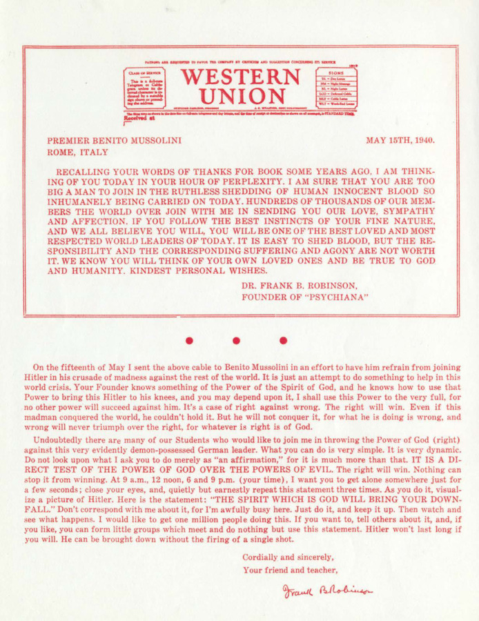 Circular depicting the cable Frank B. Robinson sent to Mussolini asking him to do what is right and not join forces with Hitler. Robinson asks everyone to stop what they are doing at 9 am, 12 noon, 6 pm and 9 pm to call upon the power of God and ask for Hitler's downfall.