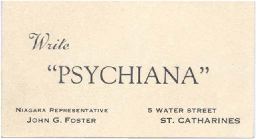 Business card reading 'Write 'Psychiana'' lists the name of Niagara Representative John G. Foster and physical address 5 Water Street, St. Catharine's.