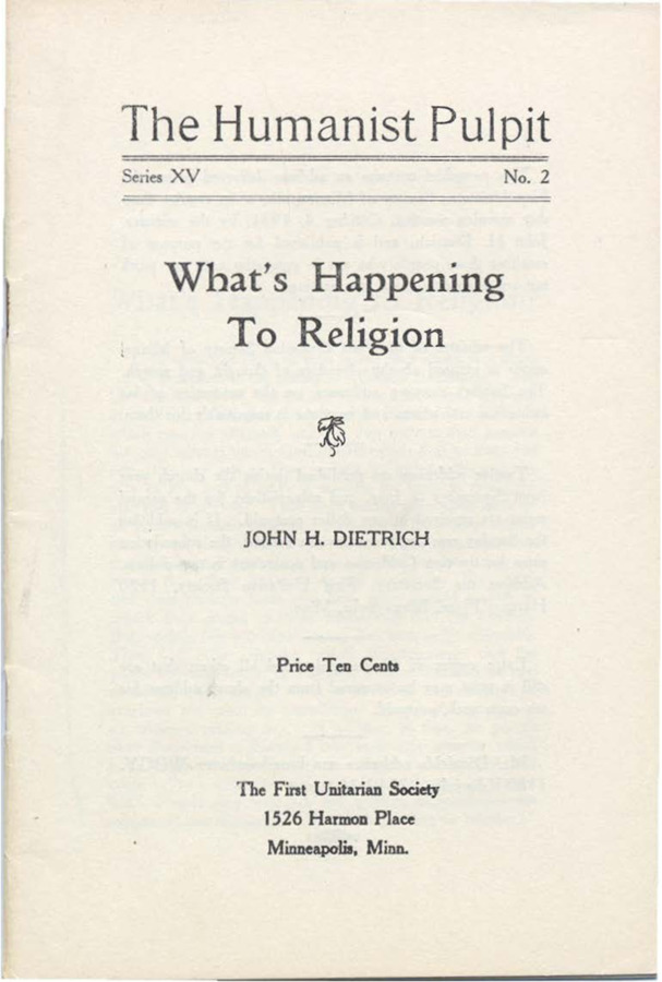 Pamphlet contains an address delivered before First Unitarian Society for distribution. Pamphlet discusses history of religion, then many different denominations that split from Catholicism, and how religion has changed through the course of history due to innovations like agriculture and events like World War II. Includes handwritten annotations.