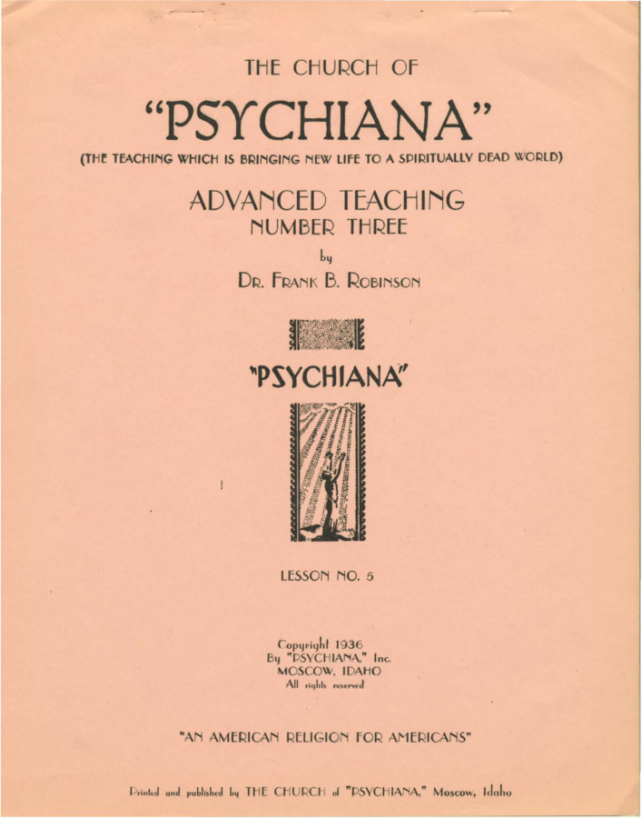 Advanced teaching lesson for students to become teachers of Psychiana and spread it to others. Lesson compares stories of saviors and deities from multiple religions, from pagan religions to Christianity, in order to draw correlations and make claims that stories, myths, and doctrine are often drawn from similar sources and origin stories despite each religion's claim that their doctrine is 'right' or 'true.'
