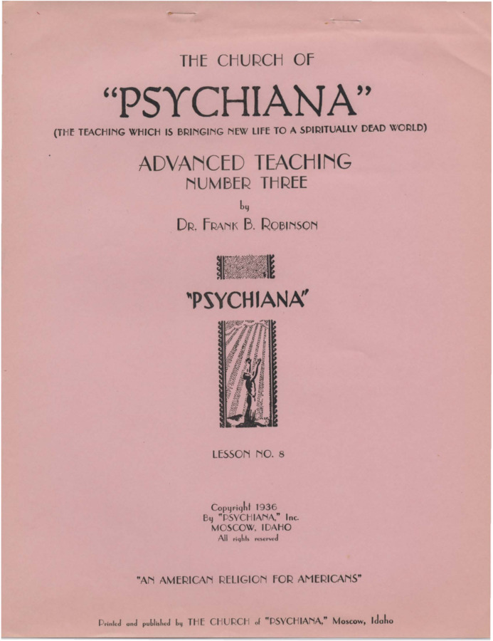 Advanced teaching lesson for students to become teachers of Psychiana and spread it to others. Lesson further discusses correlations between religious and pagan stories, focusing primarily on Jesus Christ's ascension into heaven as well as ascension stories of other deities in both monotheistic and polytheistic religions. Robinson also discusses the parallels in the stories of atonement for sins via vegetable, animal, and human sacrifice.