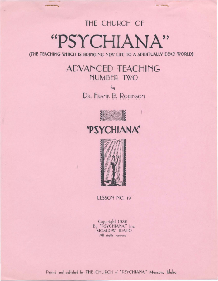 Advanced teaching lesson for students to become teachers of Psychiana and spread it to others. Lesson begins by critically entertaining Biblical ideas of the Creation, only to decide reason dictates that evolution of the universe took millions of years. Robinson discusses scientific developments in the recent 50 years and uses this as well as articles and quotes to discuss the role of the Life Spirit and God Realm.
