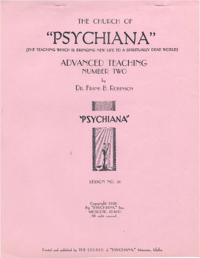 Advanced teaching lesson for students to become teachers of Psychiana and spread it to others. Lesson prompted by an explosion that killed '450 - 500' school children in Texas (though this lesson is dated 1936, Robinson refers to the New London School Explosion on March 18, 1937 in New London, Texas in which 295 of the original 425 reported died). Robinson uses this incident to draw lines between what religions call 'the will of god' and laws of nature.