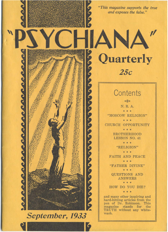 Issue begins with advertisements for Psychiana, with phrase 'PSYCHIANA BROTHERHOOD,' and for Robinson's book 'AMERICAN AWAKENING,  the story of The Great Religious Fraud.' Issue includes various articles on the N.R.A., the state of religion in Moscow, a lesson from a series of lessons on brotherhood, and others. Issue also includes an inspirational poem.
