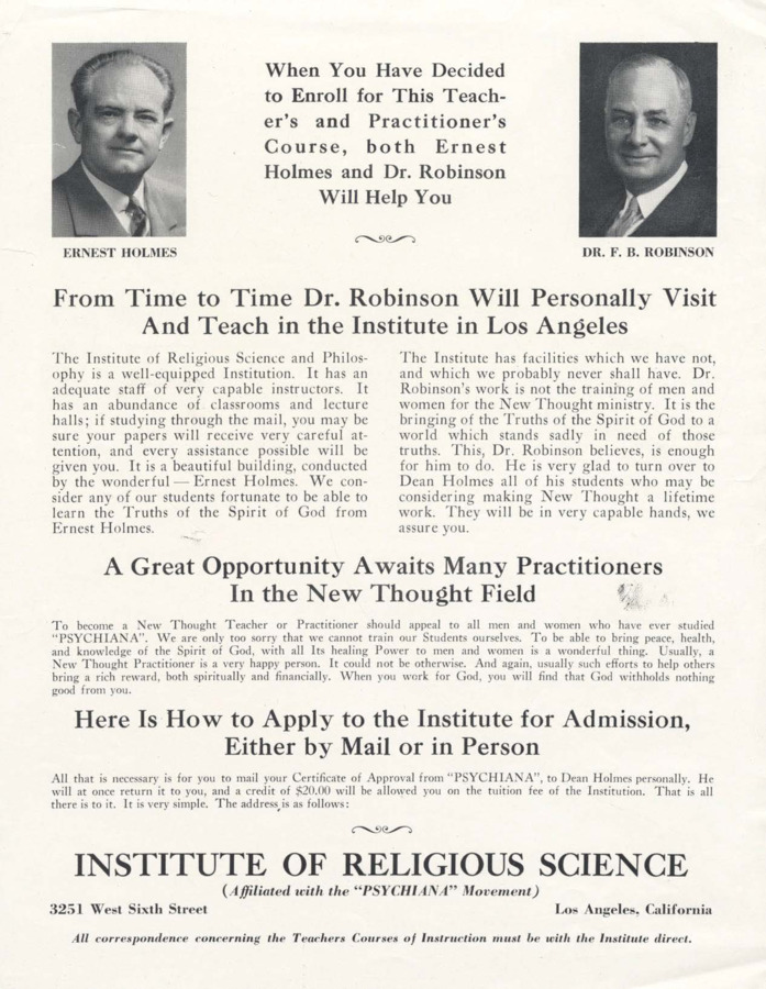 Flyer advocating that students of Psychiana should consider taking courses, in person or via mail, at the Institute of Religious Science, which was located in Los Angeles, CA. Portraits of Robinson and Holmes at the top of the page.
