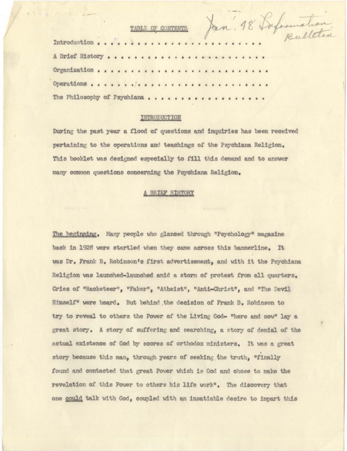 Typescript provides a holistic view of Psychiana, including a history of the religion and it's growth through advertising, the location of Psychiana headquarters, people in its administration, its day to day operations including mail, and a summary of the core teachings. Bulletin also includes photos of Frank B. and Alfred B. Robinson.