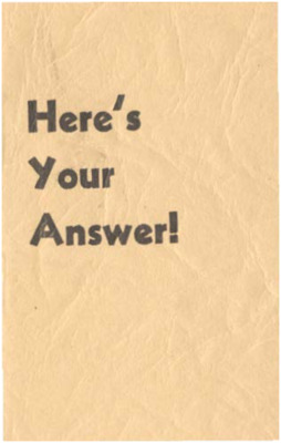 Pocket-sized booklet includes several common questions about religion along with various answers in the form of or including quotes from the Christian Bible.