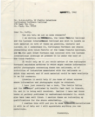 Correspondence between Hal Riegger and R.E.A. Duffy, where Mr. Riegger requests help with research on the Camas Prairie Railroad and the Spokane International Railroad. He asks for answers to specific questions and for further resources on the topic. R.E.A. Duffy is the Vice President of Public Relations at Burlington Northern Railroad, which shared stewardship of the Camas Prairie Railroad with Union Pacific at the time.