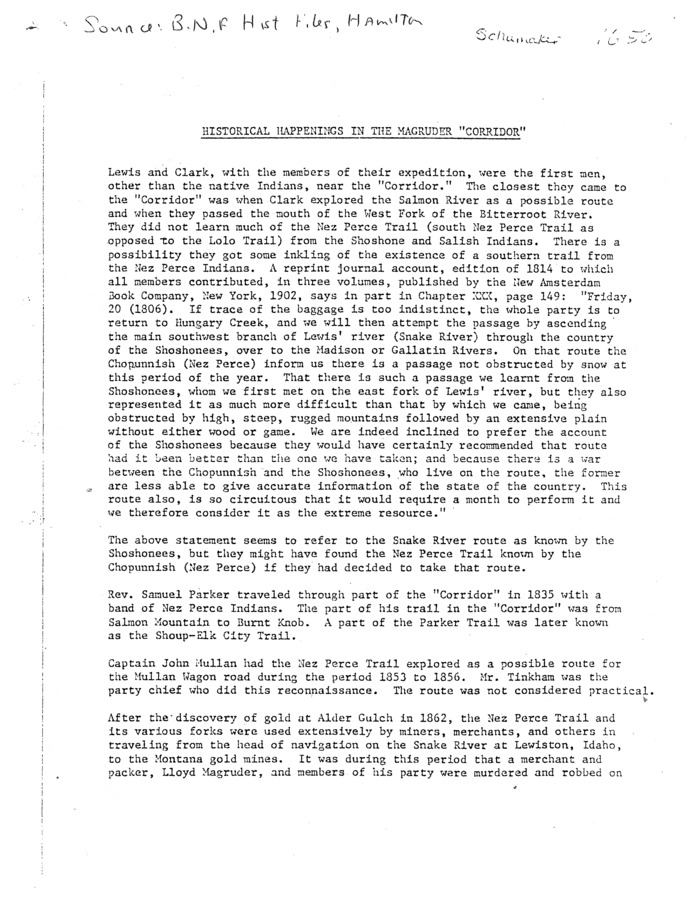 This document is a short, essay-style retelling of the history of the area that would eventually come to be called the Macgruder Corridor. The document was written by Frank Schumaker, an early District Ranger at Magruder and also the author of one of the most important early histories of the west side of the Bitterroot National Forest. The essay starts with the coming of Lewis and Clark to the area and ends around 1920.