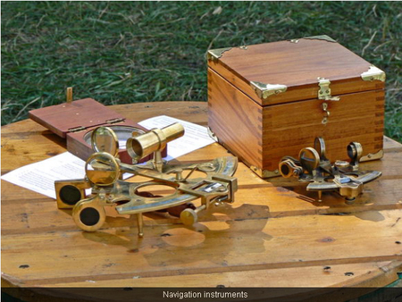 Navigation instruments such as the ones that Lewis and Clark might have used.