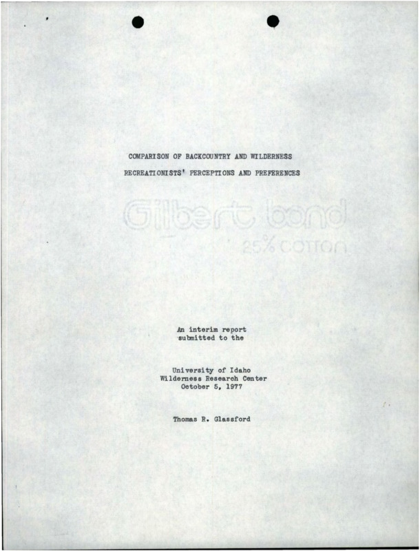 A report submitted to the University of Idaho Wilderness Research Center advising of the status of a research study to compare recreationists visiting designated Wilderness areas and non-designated backcountry areas.