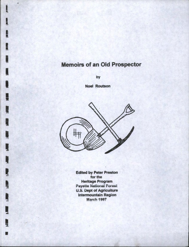 Written by Noel Rouston and edited by Peter Preston, this document contains an autobiographical telling of Rouston's life as a prospector in the Idaho wilderness. Also contains a poem by Dan LeVan Jr. entitled "Silent Footsteps of a Nature Man."