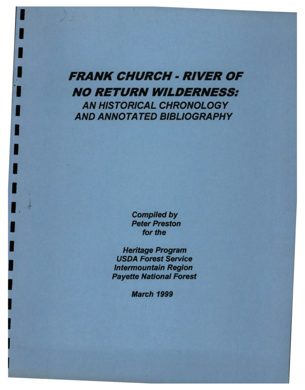 Compiled by Peter Preston, this document contains a chronology of the different locations, events, people, and cultures that occurred within the Frank Church - River of No Return Wilderness.