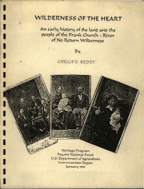 Written by Sheila Reddy, this document contains an early history of the land of Frank Church - River of No Return Wilderness and the occupants.