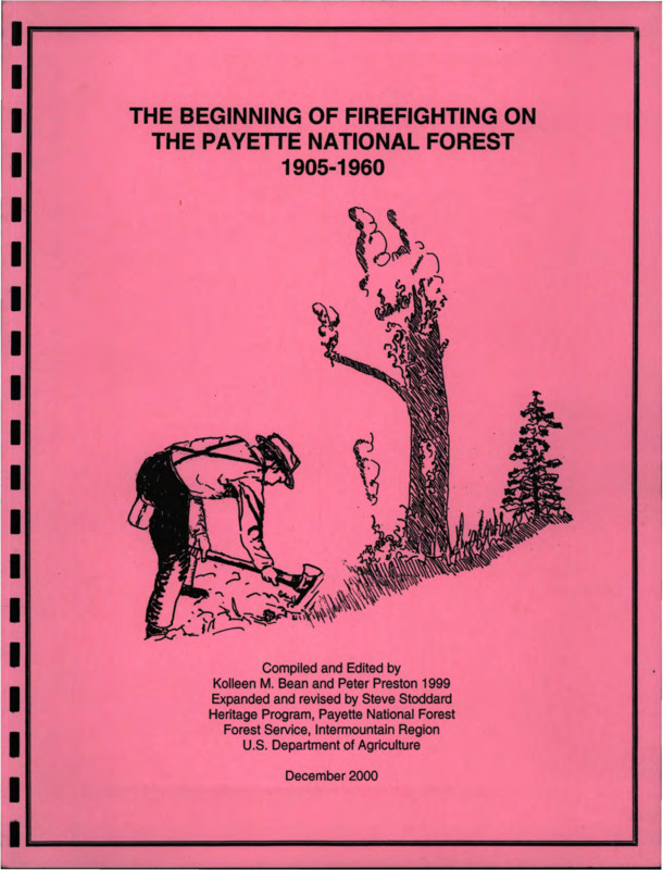 Edited by Kolleen Bean and Peter Preston, this document tracks the creation, evolution, and methods of firefighting in the Payette National Forest.