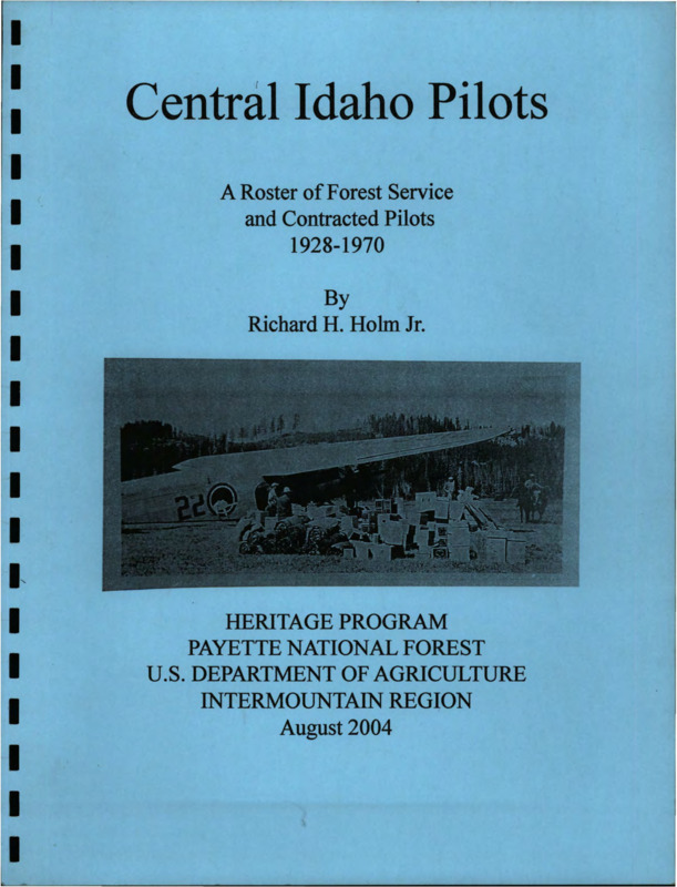 Written by Richard Holm, this document contains a roster of Forest Service and Contracted pilots from 1928-1970.