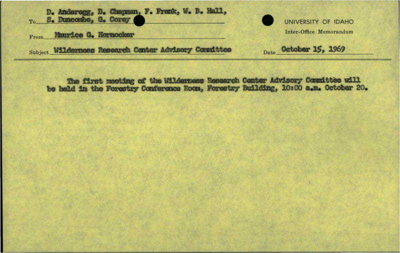 A memorandum from Maurice G. Hornocker to D. Anderegg, D. Chapman, F. Frank, W.B. Hall, S. Duncombe, and G. Corey about the Wilderness Research Center Advisory Committee.