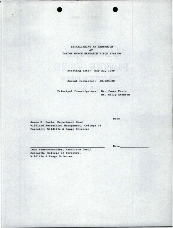 A copy of "Establishing an Herbarium at Taylor Ranch Research Field Station," including an abstract, justification, objectives, procedures, a budget, a bibliography, a copy of Holly A. Akenson's curriculum vitae, and a copy of James R. Fazio's curriculum vitae.