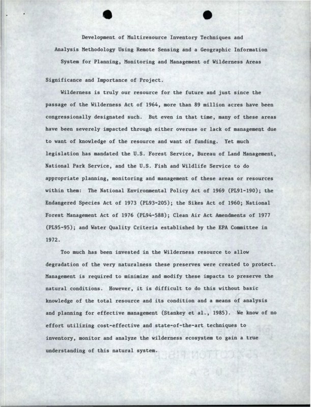 A copy of "Development of Multiresource Inventory Techniques and Analysis Methodology Using Remote Sensing and a Geographic Information System for Planning, Monitoring and Management of Wilderness Areas," including significance/importance of the project, objectives, methodology, and facilities.