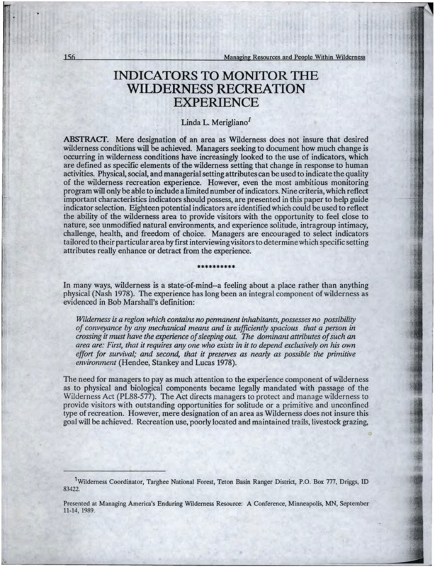 A copy of "Indicators to Monitor the Wilderness Recreation Experience," by Linda L. Merigliano, presented at Managing America's Enduring Wilderness Resource: A Conference.