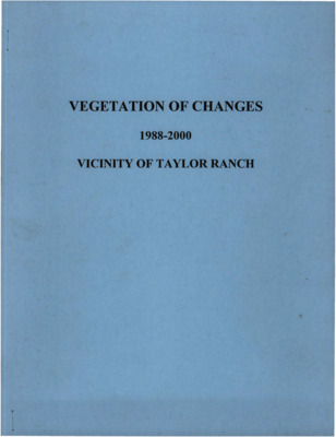 Collected data and photographs of vegetation changes in the vicinity of Taylor Ranch from 1988 to 2000.