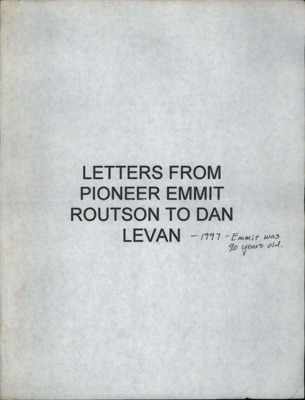 Letters from Pioneer Emmett Routson to Dan Levan - 1997 - Emmett was 90 years old