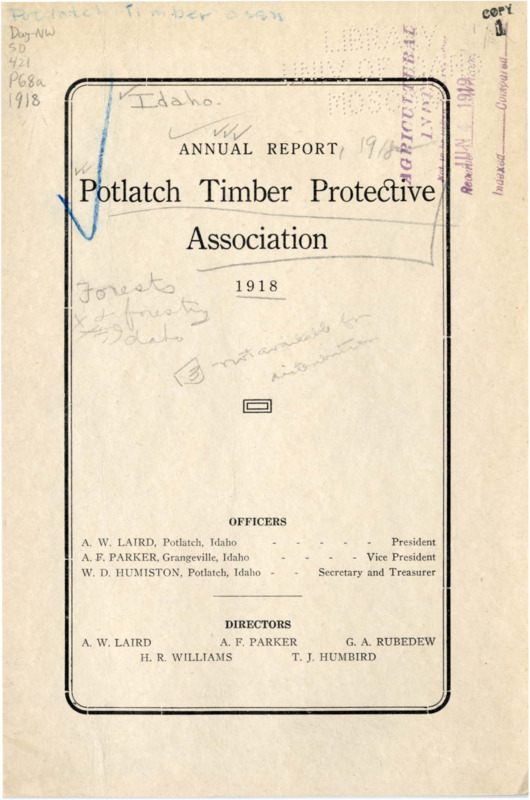 The 1918 annual report of the Potlatch Timber Protective Association includes the association president's report, a financial report, the auditing committee's report, and a report from the Fire Warden on new trails, telephone line development, the labor situation, lookout development, and information about the 25 fires during the season. The president's report describes the appointment of a new fire warden, the new headquarters building, and other news. The annual report also features a table related to fire locations and damage during the 1918 season and a table about the season's weather.