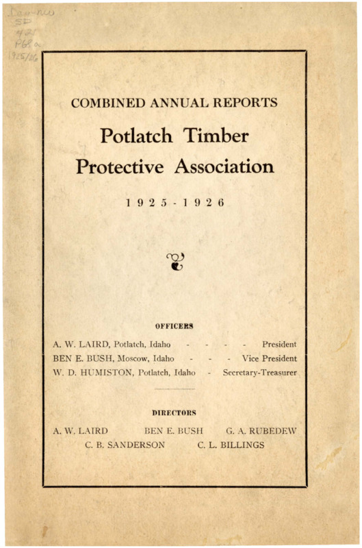 The 1925-1926 combined annual reports of the Potlatch Timber Protective Association include financial reports, auditing reports, and a combined report from the Fire Warden on the 1925 and 1926 fire seasons. The Fire Warden states that there was a change in the exterior boundaries of the District in 1925 and reports on the Idaho Forestry Law, operations and labor conditions, law enforcement of fire laws, as well as many improvements, such as new trails, telephone lines, and lookout towers. The annual report also features tables about climactic conditions and tables related to fire locations and damage during the 1925 and 1926 fire seasons.