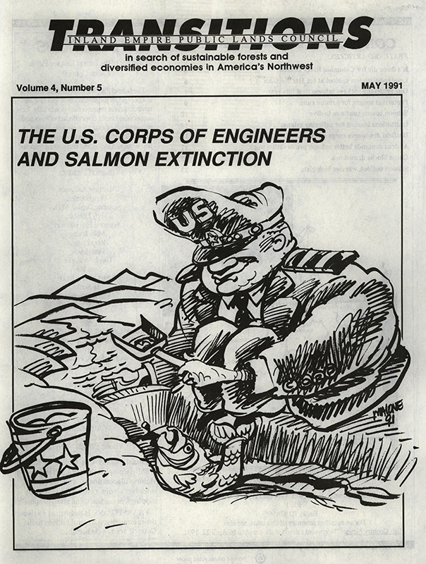 Osborn, John--The U.S. Corps Of Engineers And Salmon Extinction; Egan, Timothy--It's do or die for Columbia River salmon--The Spokesman Review, 1991-4-1(Spokane, WA); Loftus, Bill--Lone coho salmon spotted at Ice Harbor Dam--Lewiston Tribune, 1990-9-29(Lewiston, ID); Prager, Mike--One returning sockeye salmon first, probably only, this year--The Spokesman Review, 1990-7-27(Spokane, WA); Loftus, Bill--Protection sought for salmon runs--Lewiston Tribune, 1990-3-24(Lewiston, ID); Koberstein, Paul--Salmon counts continue to dive--The Oregonian, 1990-10-28(Portland, OR); Bradley, Carol--Institutions blamed for suffering salmon--Idaho Statesman, 1991-4-2(Boise, ID); Bradley, Carol--Hatfield denounces corps on salmon--Idaho Statesman, 1991-3-21(Boise, ID); Loftus, Bill--Fish barges or fish ladders? Corps shifts money, against designs of Congress--Lewiston Tribune, 1988-9-22(Lewiston, ID); Andrus, Cecil D.--Rebuilding runs can help restore salmon numbers--The Spokesman Review, 1990-12-30(Spokane, WA); Andrus demands better salmon preservation work--Lewiston Tribune, 1991-1-23(Lewiston, ID); Loftus, Bill--Corps blocks drawdown, Says proposal wouldn't be worth the trouble--Lewiston Tribune, 1991-3-15(Lewiston, ID); Chaney, Ed--March 28 letter to Salmon Summit Attendees--Columbia-Snake Rivers Main-Stem Flow Coalition, 1991-3-31(Eagle, ID); Salmon 'doomsday predictions' blasted--Lewiston Tribune, 1990-12-21(Lewiston, ID); Hannula, Don--Salmon and kilowatts can coexist--The Seattle Times, 1990-8-29(Seattle, WA); Koberstein, Paul--Salmon outlook worries biologists--The Oregonian, 1991-4-25(Portland, OR); Barker, Rocky--Salmon advocate says Northwest Power Act is key to saving species--Post Register, 1991-4-19(Idaho Falls, ID)