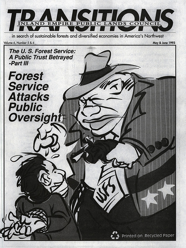 Osborn, John--Forest Service Attacks Public Oversight; Sonner, Scott--Conservationists accuse Foley of inaction on East Side forests--The Spokesman Review, 1993-5-12(Spokane, WA); East Side forests severely damaged, study says--The Spokesman Review, 1993-5-15(Spokane, WA); Folger, Sara--Forest Watch Report; Sonner, Scott--Forest Service proposal not popular--The Spokesman Review, 1993-4-17(Spokane, WA); Forest Service chief grilled on changes to appeals process--Lewiston Tribune, 1993-4-21(Lewiston, ID); Plan to streamline timber appeals criticized--The Spokesman Review, 1993-4-15(Spokane, WA); Senators slam forest chief over plan to halt appeals--The Spokesman Review, 1992-5-22(Spokane, WA); The people need a voice in managing our forests--The Spokesman Review, 1992-8-6(Spokane, WA); Unappealing changes--The Oregonian, 1992-3-27(Portland, OR); JRB--Cutting the public out--Post Register, 1992-4-3(Idaho Falls, ID); H., B.--Let's not talk it over; level the damned forests--Lewiston Tribune, 1992-7-5(Lewiston, ID); F., J.--It isn't frivolous appeals that give the USFS fits--Lewiston Tribune, 1992-4-11(Lewiston, ID); Rivers, Richard--Appeals process serves as check--The Spokesman Review, 1992-4-5(Spokane, WA); Austin, Jo--Eliminating appeals is all wrong--The Spokesman Review, 1992-4-23(Spokane, WA); Hammer, Keith J.--Appeals worth every penny--Missoulian, 1992-5-5(Missoula, MT); Loftus, Bill--Forest Service officials surprised by changes in appeals process--Lewiston Tribune, 1992-3-21(Lewiston, ID); Lynch, Jim--Challenge to log sales may be cut--The Spokesman Review, 1992-4-5(Spokane, WA); Lynch, Jim--Shunned report backs timber appeals--The Spokesman Review, 1992-3-24(Spokane, WA); Devlin, Sherry--Appeal for appeals--Missoulian, 1992-4-12(Missoula, MT); Lynch, Jim--Forest Service report reveals opposition to timber appeal cutoff--The Spokesman Review, 1992-5-27(Spokane, WA); Lynch, Jim--Senator demands Forest Service report--The Spokesman Review, 1992-5-30(Spokane, WA); Lynch, Jim--Colville tree sales start as appeals end--The Spokesman Review, 1992-6-19(Spokane, WA); Foley action may save timber appeals process--The Spokesman Review, 1992-6-26(Spokane, WA); Lynch, Jim--Foley seeks to preserve timber sale appeals--The Spokesman Review, 1992-6-24(Spokane, WA); Pace, David--Senate restricts appeal--Lewiston Tribune, 1992-8-7(Lewiston, ID); Timber sale accord welcome development--The Spokesman Review, 1992-9-25(Spokane, WA); Osborn, John--The Honorable Tom Foley--Inland Empire Public Lands Council, 1992-9-25(Spokane, WA)